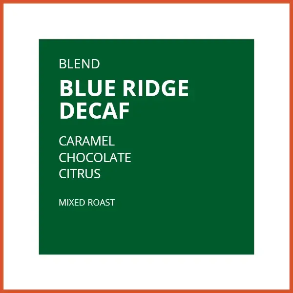 BLUE RIDGE DECAF